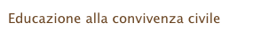 Educazione alla convivenza civile